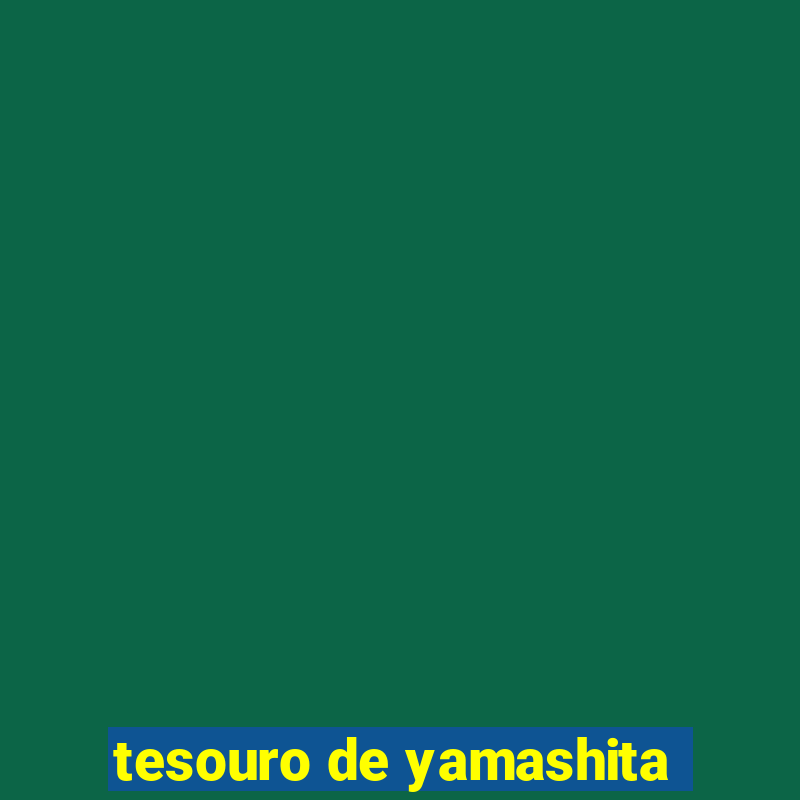 tesouro de yamashita